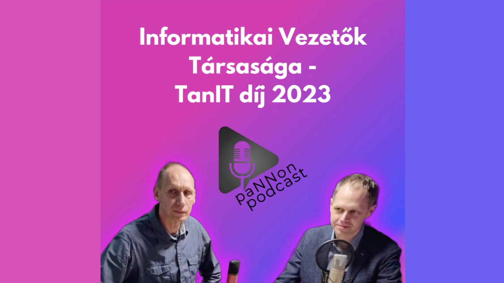 Informatikai Vezetők Társasága – TanIT díj 2023 – paNNon podcast